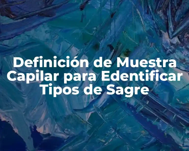 Definición de Muestra Capilar para Edentificar Tipos de Sagre