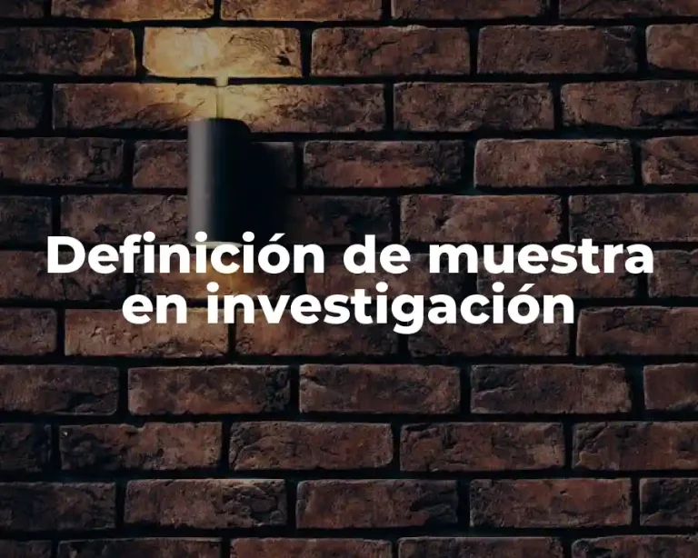 Definición de muestra en investigación
