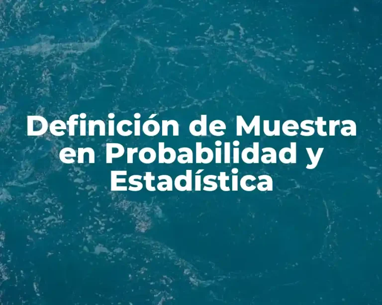 Definición de Muestra en Probabilidad y Estadística