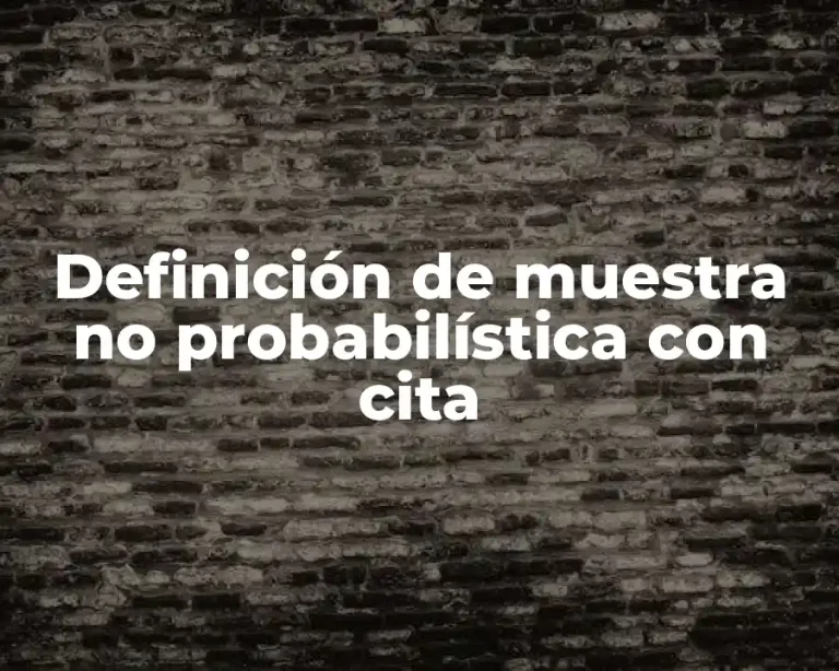 Definición de muestra no probabilística con cita
