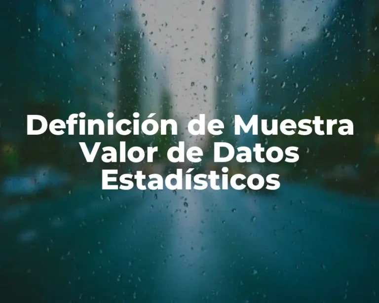 Definición de Muestra Valor de Datos Estadísticos