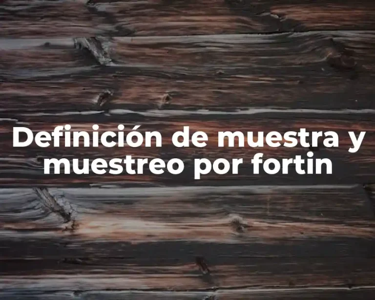 Definición de muestra y muestreo por fortin