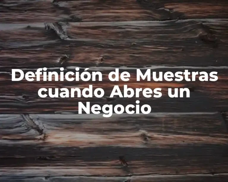 Definición de Muestras cuando Abres un Negocio