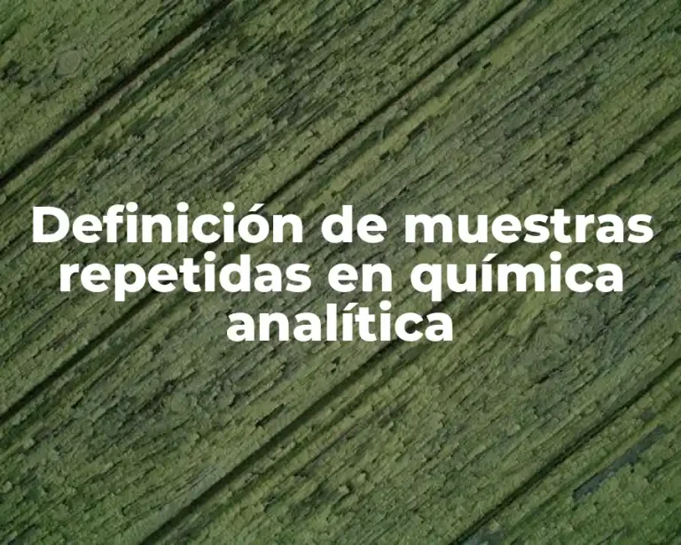 Definición de muestras repetidas en química analítica
