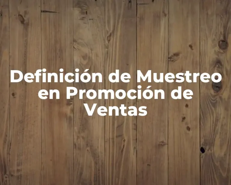 Definición de Muestreo en Promoción de Ventas