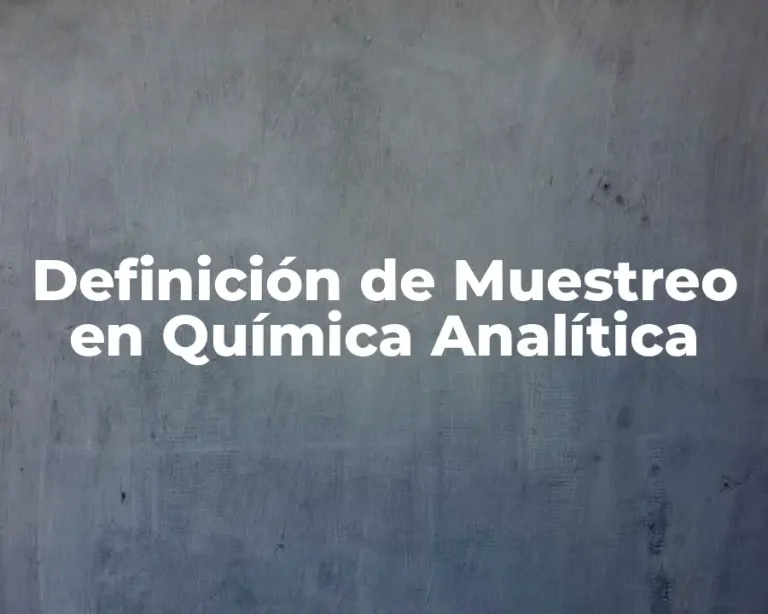 Definición de Muestreo en Química Analítica