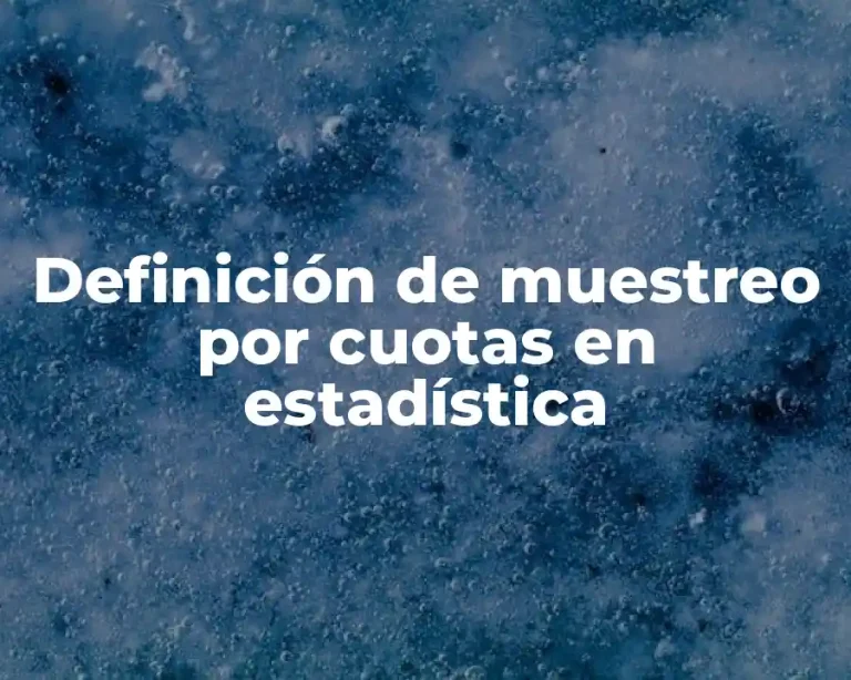 Definición de muestreo por cuotas en estadística
