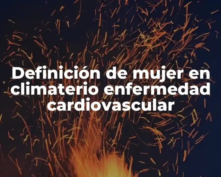 Definición de mujer en climaterio enfermedad cardiovascular