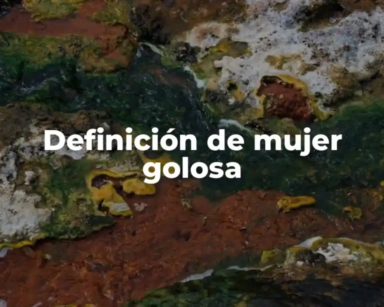 Definición de mujer golosa