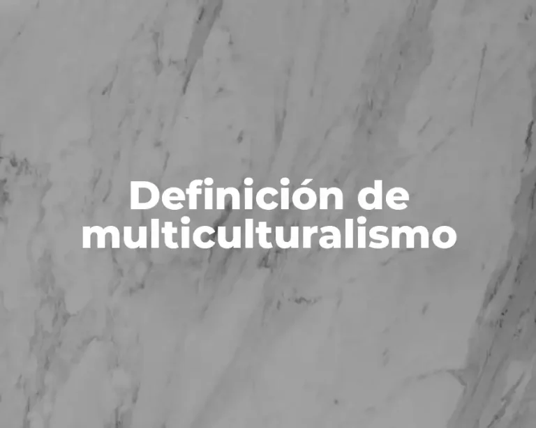 Definición de multiculturalismo