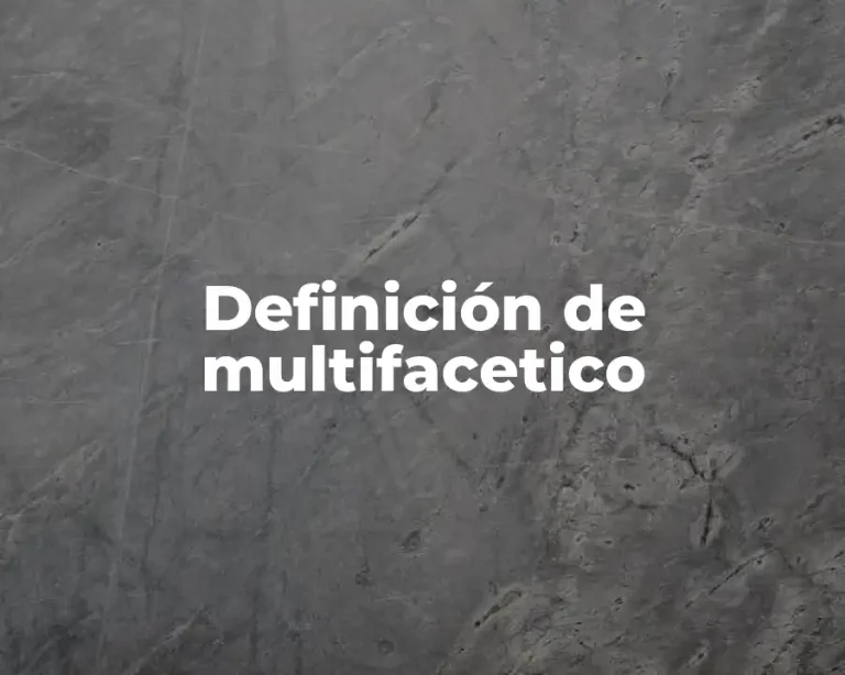 Definición de multifacetico