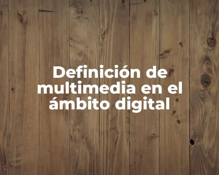 Definición de multimedia en el ámbito digital