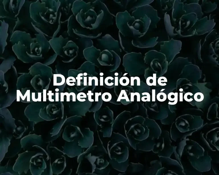 Definición de Multimetro Analógico