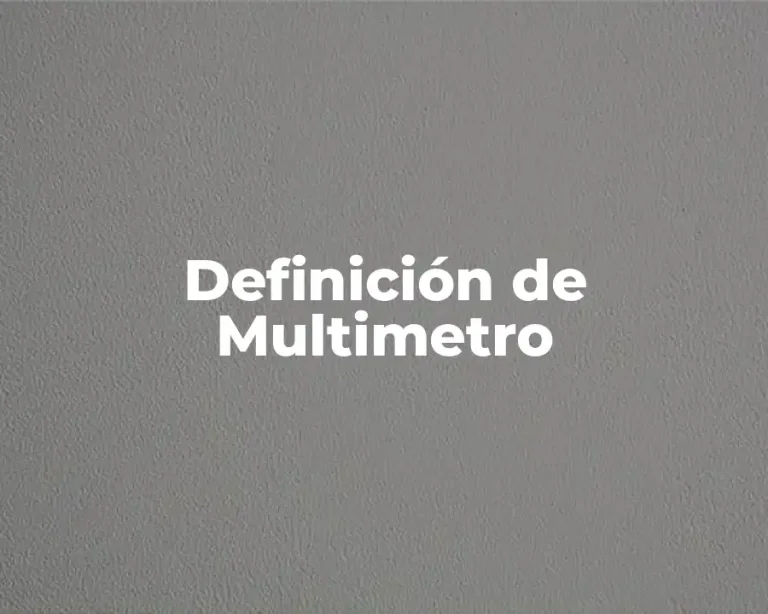 Definición de Multimetro