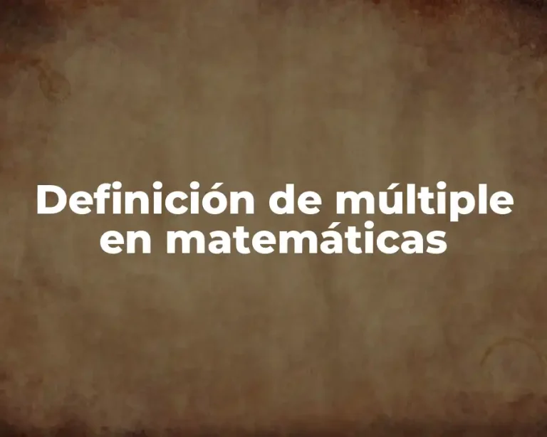 Definición de múltiple en matemáticas