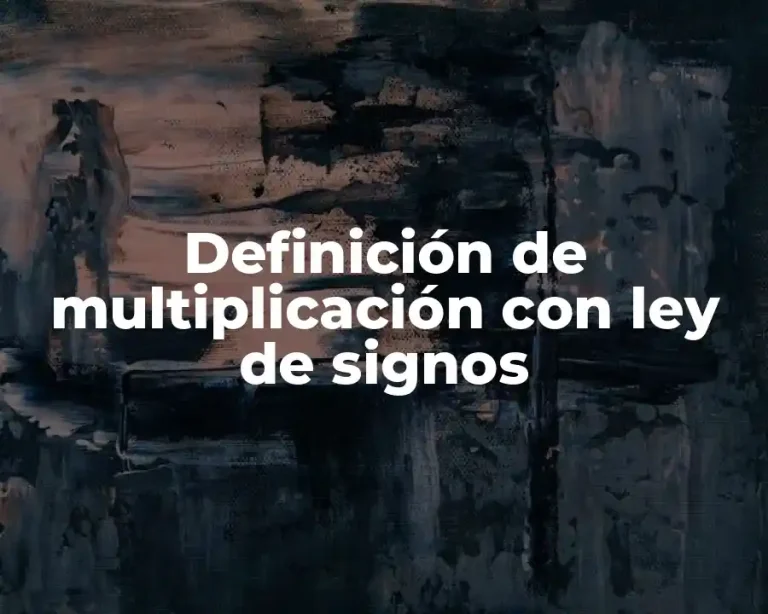 Definición de multiplicación con ley de signos