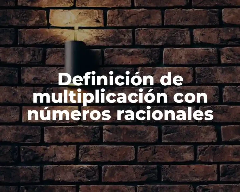 Definición de multiplicación con números racionales