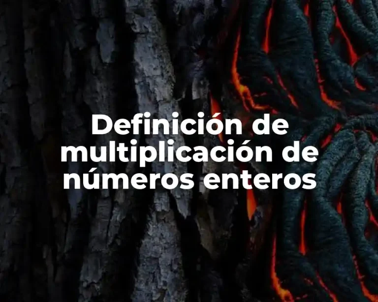 Definición de multiplicación de números enteros