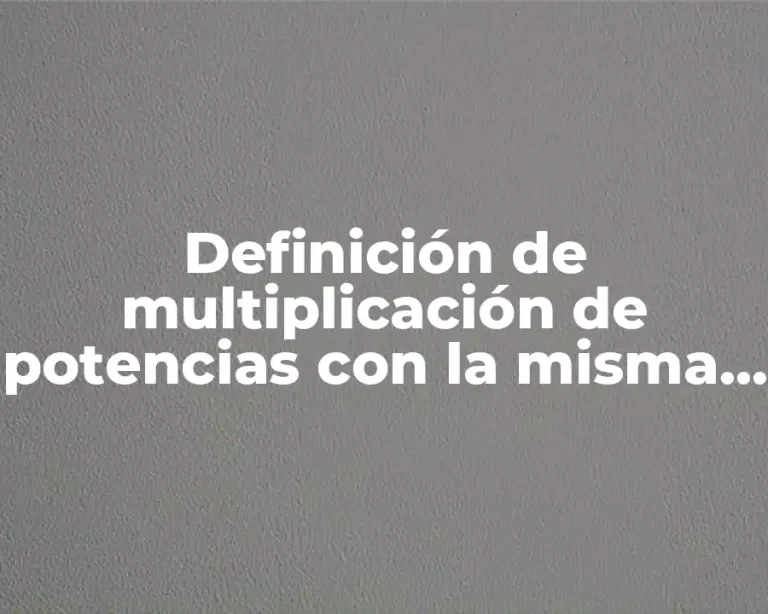 Definición de multiplicación de potencias con la misma base