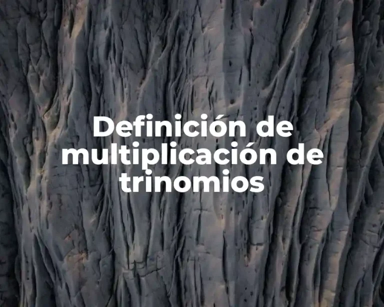 Definición de multiplicación de trinomios