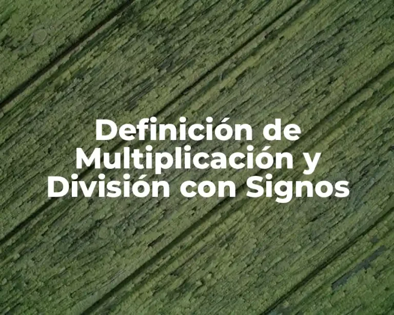 Definición de Multiplicación y División con Signos