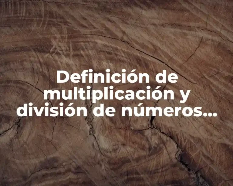 Definición de multiplicación y división de números reales