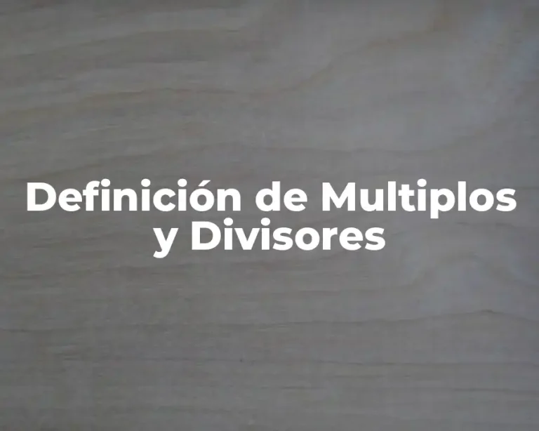 Definición de Multiplos y Divisores