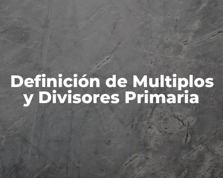 Definición de Multiplos y Divisores Primaria