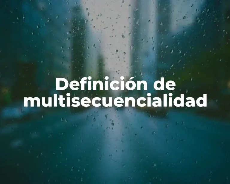 Definición de multisecuencialidad