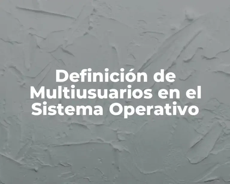 Definición de Multiusuarios en el Sistema Operativo