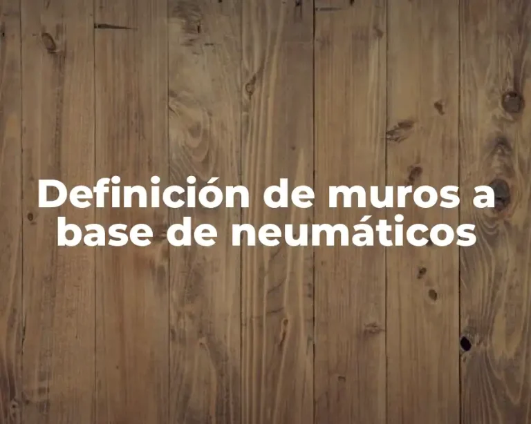 Definición de muros a base de neumáticos
