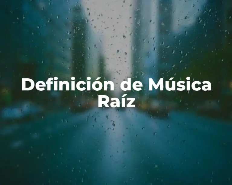 Definición de Música Raíz