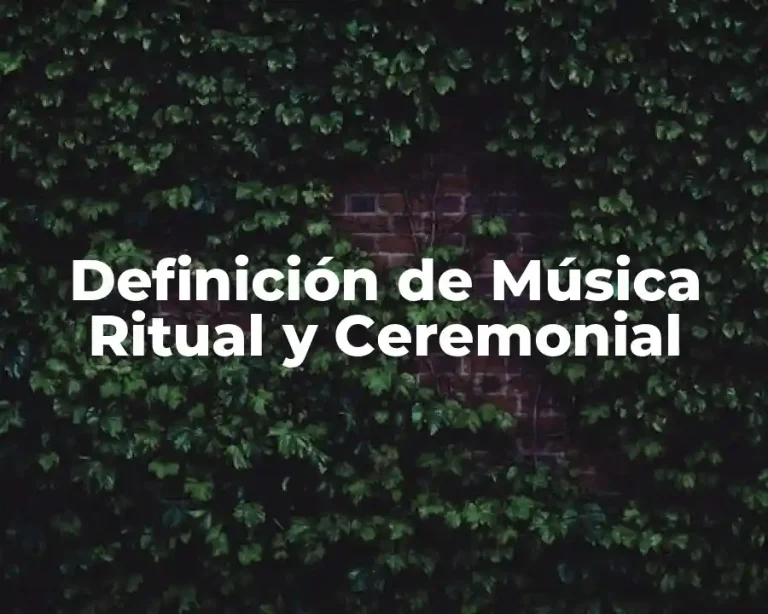 Definición de Música Ritual y Ceremonial
