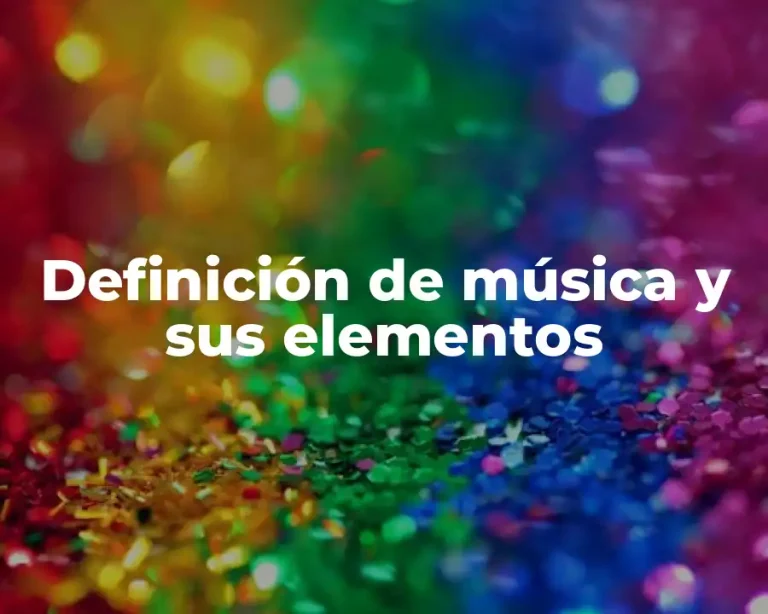 Definición de música y sus elementos