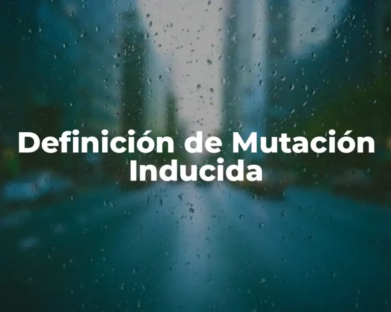 Definición de Mutación Inducida