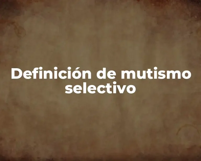 Definición de mutismo selectivo