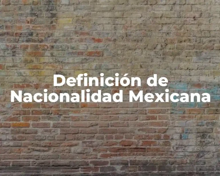 Definición de Nacionalidad Mexicana