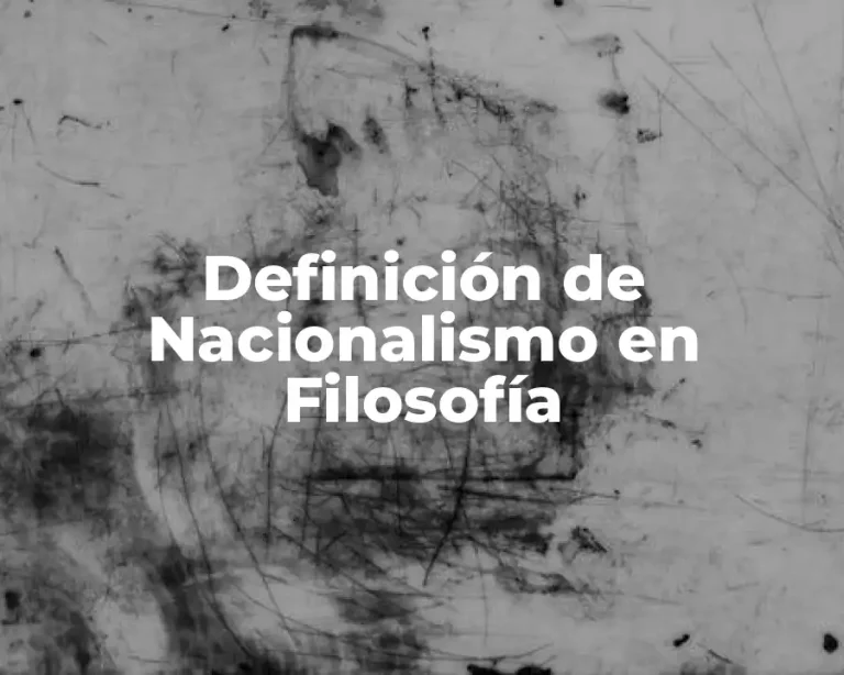 Definición de Nacionalismo en Filosofía