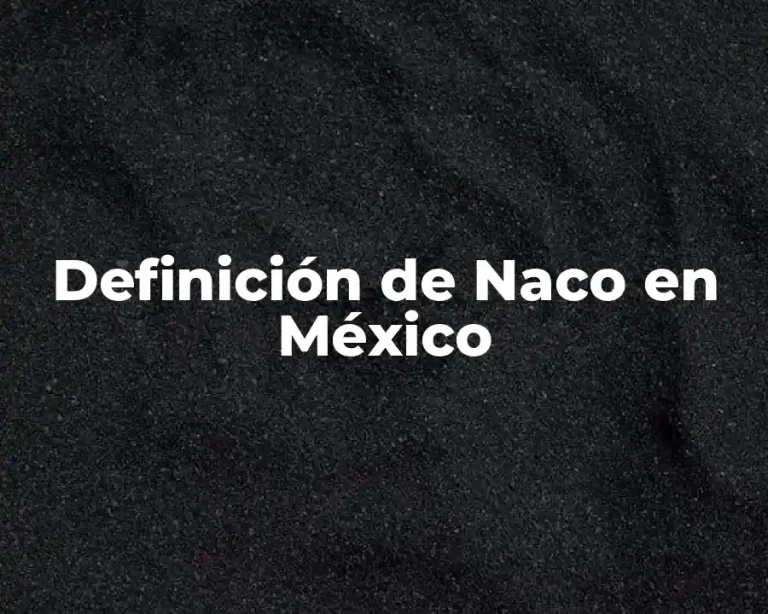 Definición de Naco en México