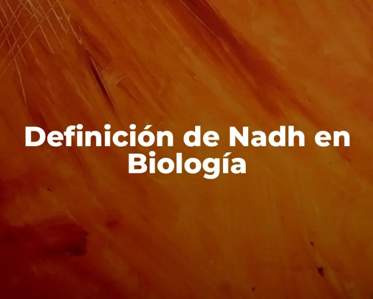 Definición de Nadh en Biología