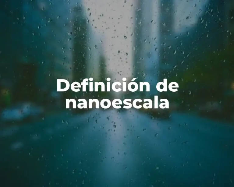Definición de nanoescala