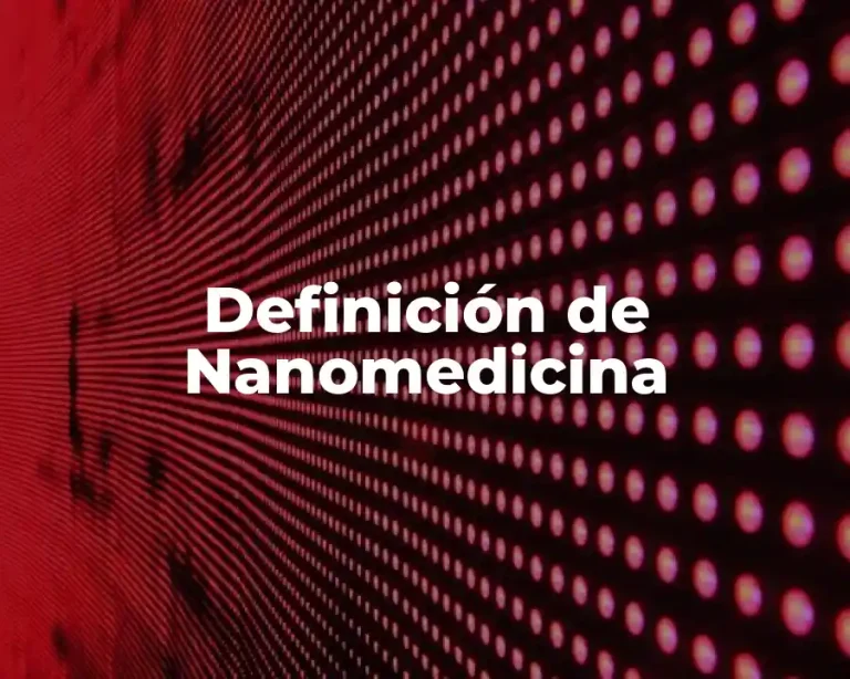 Definición de Nanomedicina