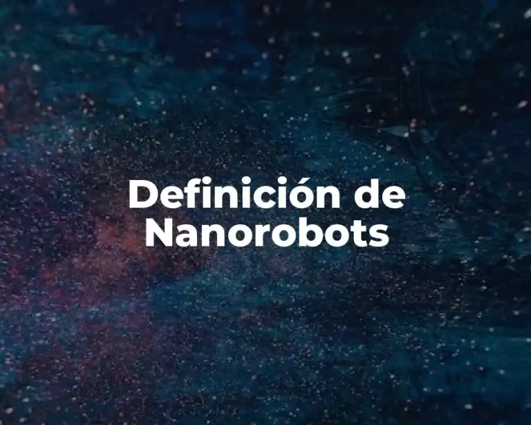 Definición de Nanorobots