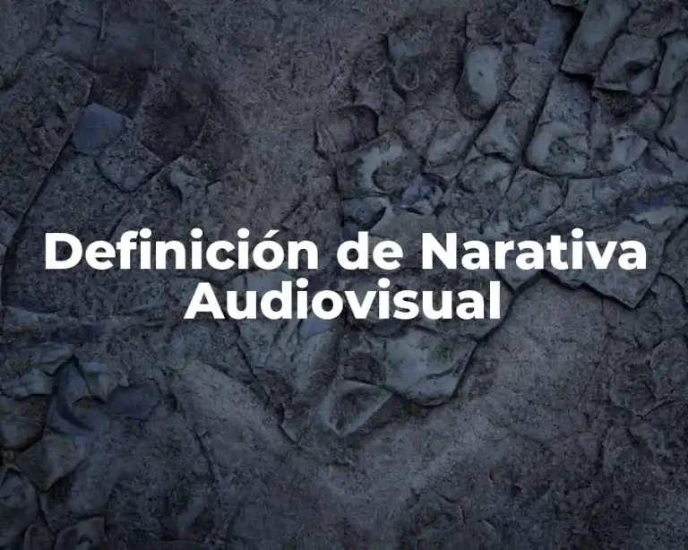 Definición de Narativa Audiovisual