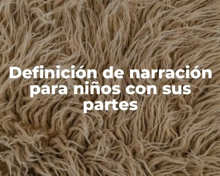 Definición de narración para niños con sus partes