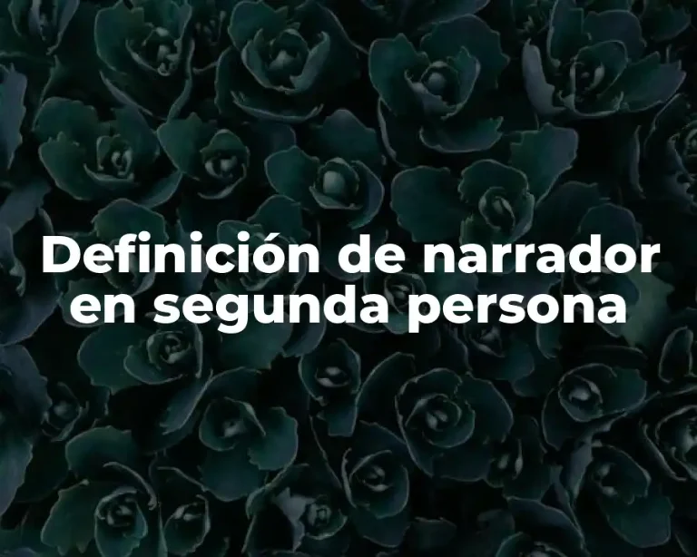 Definición de narrador en segunda persona