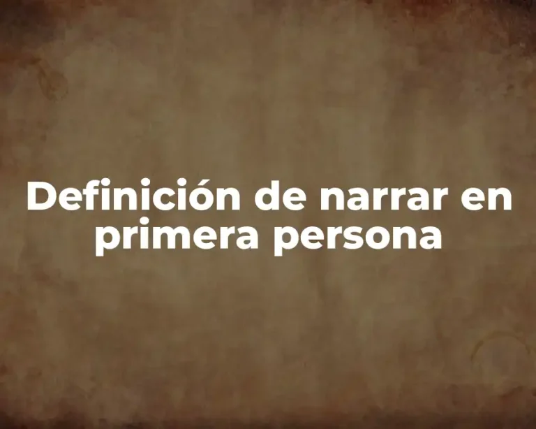 Definición de narrar en primera persona