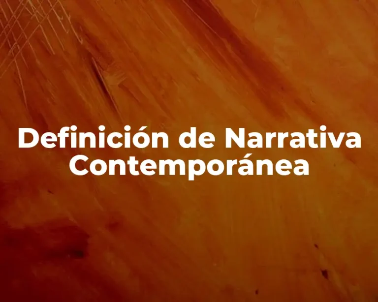 Definición de Narrativa Contemporánea