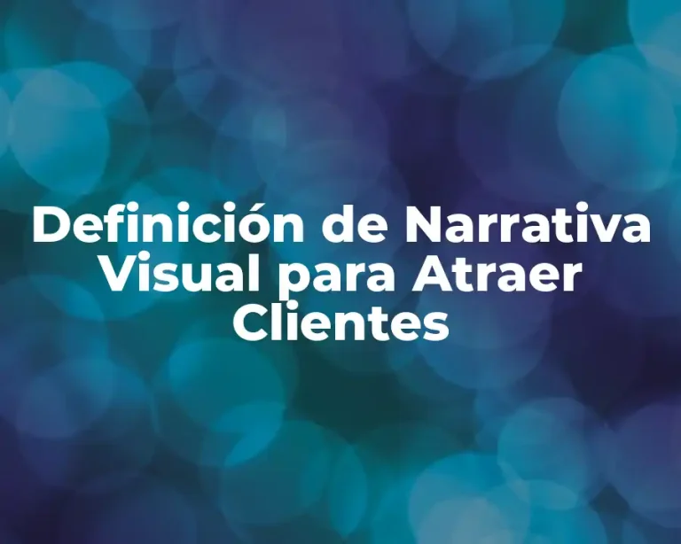 Definición de Narrativa Visual para Atraer Clientes