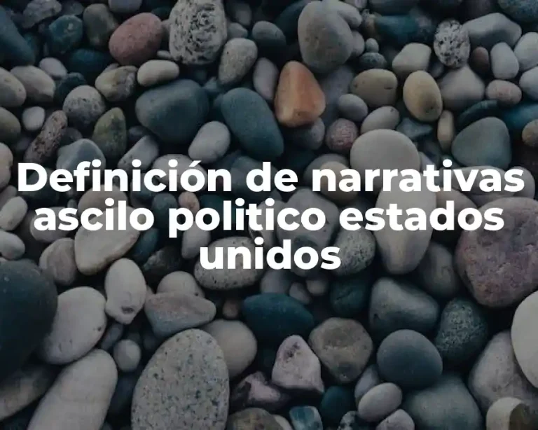 Definición de narrativas ascilo politico estados unidos